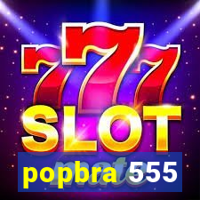 popbra 555